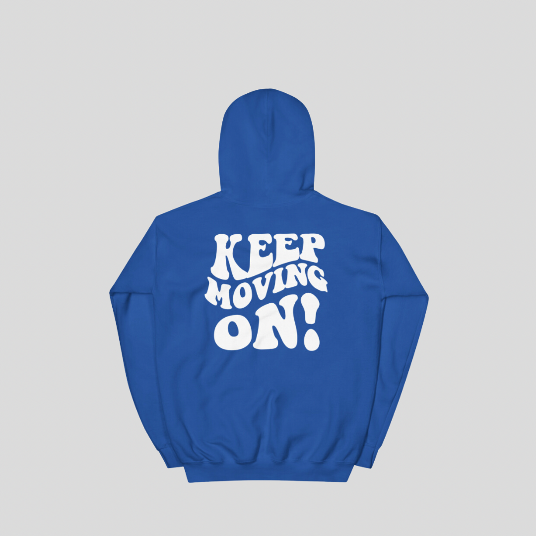 Keep Moving On! Hoodie